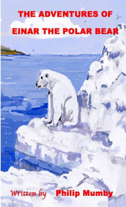 The Adventures Of Einar The Polar Bear The Adventures Of Einar The Polar Bear