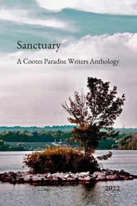Sanctuary: A Cootes Paradise Writers Anthology: 2022