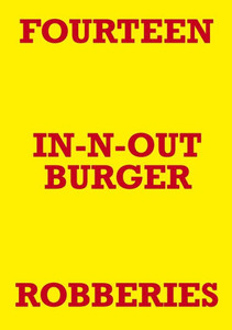 Fourteen In-N-Out Burger Robberies Fourteen In-N-Out Burger Robberies