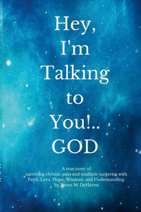 Hey, I'M Talking To You!..God Hey, I'M Talking To You!..God
