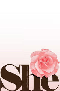 She: A Book Of Poetry She: A Book Of Poetry