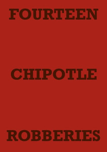 Fourteen Chipotle Robberies Fourteen Chipotle Robberies