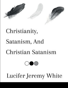 Christianity, Satanism, And Christian Satanism Christianity, Satanism, And Christian Satanism