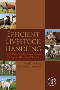 Efficient Livestock Handling: The Practical Application Of Animal Welfare And Behavioral Science