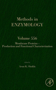Membrane Proteins  Production And Functional Characterization (Volume 556) (Methods In Enzymology, Volume 556)
