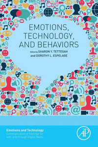 Emotions, Technology, And Behaviors (Emotions And Technology) Emotions, Technology, And Behaviors (Emotions And Technology)