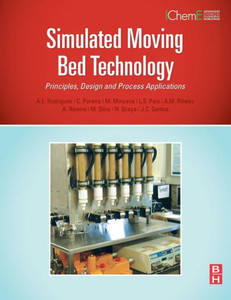 Simulated Moving Bed Technology: Principles, Design And Process Applications Simulated Moving Bed Technology: Principles, Design And Process Applications