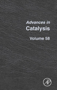 Advances In Catalysis (Volume 58) Advances In Catalysis (Volume 58)