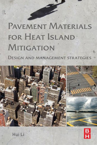 Pavement Materials For Heat Island Mitigation: Design And Management Strategies Pavement Materials For Heat Island Mitigation: Design And Management Strategies