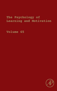 Psychology Of Learning And Motivation (Volume 65) Psychology Of Learning And Motivation (Volume 65)