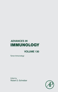 Tumor Immunology (Volume 130) (Advances In Immunology, Volume 130) Tumor Immunology (Volume 130) (Advances In Immunology, Volume 130)