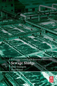 Pollution Control And Resource Recovery: Sewage Sludge Pollution Control And Resource Recovery: Sewage Sludge