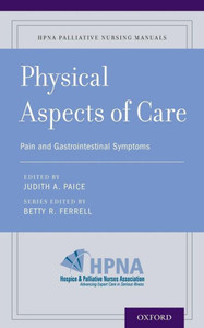 Physical Aspects Of Care: Pain And Gastrointestinal Symptoms (Hpna Palliative Nursing Manuals)