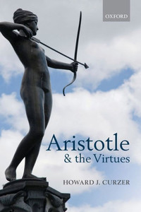 Aristotle And The Virtues Aristotle And The Virtues