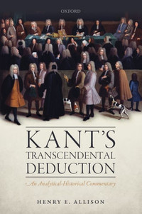 Kant's Transcendental Deduction: An Analytical-Historical Commentary Kant's Transcendental Deduction: An Analytical-Historical Commentary