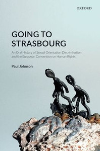 Going To Strasbourg: An Oral History Of Sexual Orientation Discrimination And The European Convention On Human Rights