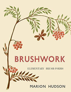 Brushwork: Elementary Brush-Forms Brushwork: Elementary Brush-Forms