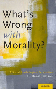 What's Wrong With Morality?: A Social-Psychological Perspective
