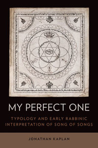 My Perfect One: Typology And Early Rabbinic Interpretation Of Song Of Songs