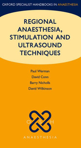 Regional Anaesthesia, Stimulation, And Ultrasound Techniques (Oxford Specialist Handbooks In Anaesthesia)