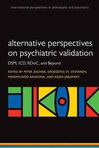 Alternative Perspectives On Psychiatric Validation (International Perspectives In Philosophy And Psychiatry)