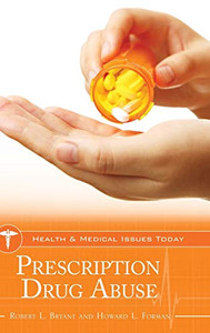 Prescription Drug Abuse (Health and Medical Issues Today) Prescription Drug Abuse (Health and Medical Issues Today)