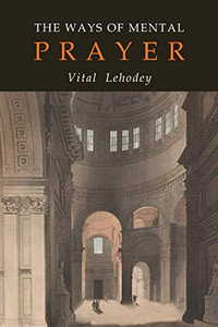 The Ways of Mental Prayer The Ways of Mental Prayer