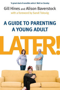 Later!: A Guide To Parenting A Young Adult Later!: A Guide To Parenting A Young Adult