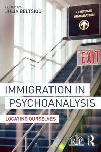 Immigration In Psychoanalysis (Relational Perspectives Book Series)