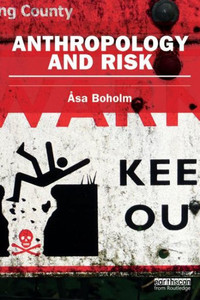 Anthropology And Risk (Earthscan Risk In Society) Anthropology And Risk (Earthscan Risk In Society)