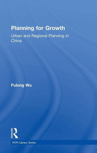 Planning For Growth: Urban And Regional Planning In China (Rtpi Library Series) Planning For Growth: Urban And Regional Planning In China (Rtpi Library Series)