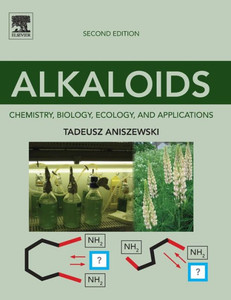Alkaloids: Chemistry, Biology, Ecology, And Applications