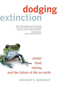 Dodging Extinction Power Food Money And The Future Of Life On Earth By Dodging Extinction Power Food Money And The Future Of Life On Earth By