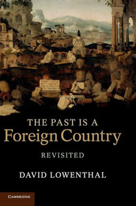 The Past Is A Foreign Country Revisited The Past Is A Foreign Country Revisited