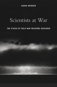 Scientists At War: The Ethics Of Cold War Weapons Research Scientists At War: The Ethics Of Cold War Weapons Research