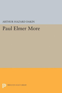 Paul Elmer More (Princeton Legacy Library, 2408) Paul Elmer More (Princeton Legacy Library, 2408)