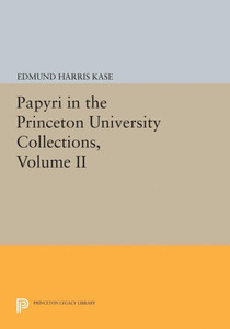 Papyri In The Princeton University Collections, Volume Ii (Princeton Legacy Library, 5085)