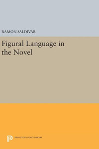 Figural Language In The Novel (Princeton Legacy Library, 581)