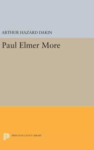 Paul Elmer More (Princeton Legacy Library, 2408) Paul Elmer More (Princeton Legacy Library, 2408)