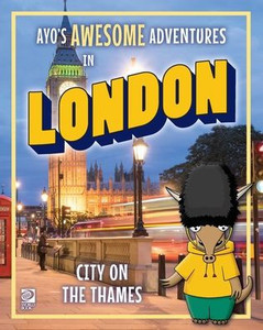 World Book - Ayo's Awesome Adventures In London: City On The Thames World Book - Ayo's Awesome Adventures In London: City On The Thames