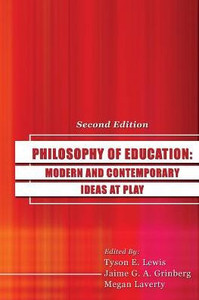 Philosophy Of Education: Modern And Contemporary Ideas At Play Philosophy Of Education: Modern And Contemporary Ideas At Play