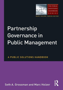 Partnership Governance In Public Management (The Public Solutions Handbook Series)
