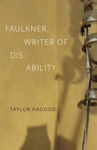 Faulkner, Writer Of Disability (Southern Literary Studies) Faulkner, Writer Of Disability (Southern Literary Studies)