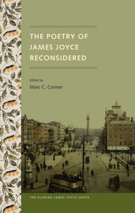 The Poetry Of James Joyce Reconsidered (Florida James Joyce) The Poetry Of James Joyce Reconsidered (Florida James Joyce)