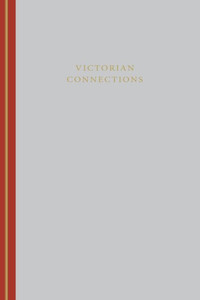 Victorian Connections (Victorian Literature And Culture Series) Victorian Connections (Victorian Literature And Culture Series)