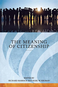 The Meaning Of Citizenship (Citizenship Studies) The Meaning Of Citizenship (Citizenship Studies)