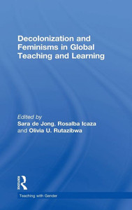 Decolonization And Feminisms In Global Teaching And Learning (Teaching With Gender)