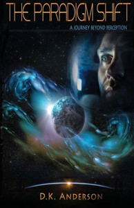 The Paradigm Shift: A Journey Beyond Perception The Paradigm Shift: A Journey Beyond Perception