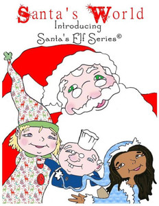 Santa's World, Introducing Santa's Elf Series Santa's World, Introducing Santa's Elf Series