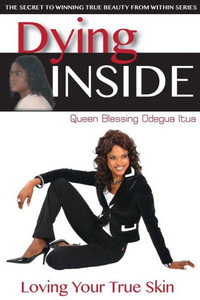 Dying Inside: Loving Your True Skin Dying Inside: Loving Your True Skin